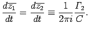 $\displaystyle \frac{\D\overline{z_1}}{\D t}=\frac{\D\overline{z_2}}{\D t}
\equiv\frac{1}{2\pi i}\frac{\mathit{\Gamma}_2}{C}.
$