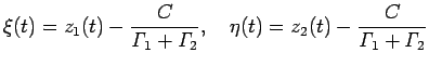 $\displaystyle \xi(t)=z_1(t)-\frac{C}{\mathit{\Gamma}_1+\mathit{\Gamma}_2},\quad
\eta(t)=z_2(t)-\frac{C}{\mathit{\Gamma}_1+\mathit{\Gamma}_2}
$