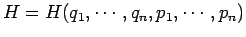 $ H=H(q_1,\cdots,q_n,p_1,\cdots,p_n)$