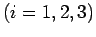 $\displaystyle \mbox{($i=1,2,3$)}$