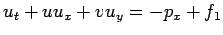 $\displaystyle u_t+u u_x+v u_y=-p_x+f_1$