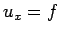 $ u_x=f$