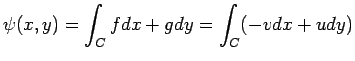 $\displaystyle \psi(x,y)=\int_C f\Dx+g\Dy=\int_C (-v\Dx+u\Dy)
$
