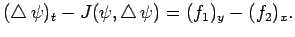 $\displaystyle (\Laplacian \psi)_t-J(\psi,\Laplacian\psi)=(f_1)_y-(f_2)_x.
$