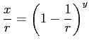 $\displaystyle \frac{x}{r}=\left(1-\frac{1}{r}\right)^y
$