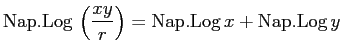 $\displaystyle \mathrm{Nap.Log} \left(\frac{x y}{r}\right)=\mathrm{Nap.Log} x+\mathrm{Nap.Log} y
$