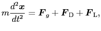$\displaystyle m\frac{\D^2\Vector{x}}{\D t^2}
=\Vector{F}_g+\Vector{F}_{\mathrm{D}}+\Vector{F}_{\mathrm{L}},
$