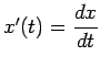 $ x'(t)=\displaystyle\frac{dx}{dt}$