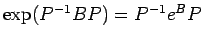 $ \exp(P^{-1}B P)=P^{-1}e^B P$