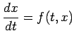 $ \displaystyle\frac{dx}{dt}=
f(t,x)$