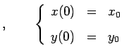 $\displaystyle ,
\qquad
\left\{
\begin{array}{lcl}
x(0) &=& x_0 \\
\noalign{\vskip .2cm}
y(0) &=& y_0
\end{array}\right.
$