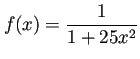 $ f(x)=\dfrac {1}{1+25x^2}$