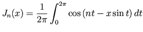 $ J_n(x)
=\dsp\frac{1}{2\pi}\int_0^{2\pi}\cos\left(nt-x\sin t\right)\D t$