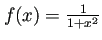 $ f(x)=\frac{1}{1+x^2}$