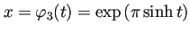 $\displaystyle x=\varphi_3(t)=\exp\left(\pi\sinh t\right)$