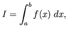 $\displaystyle I=\int_a^b f(x)\;\Dx,
$