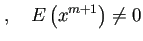 $\displaystyle ,\quad E\left(x^{m+1}\right)\ne 0$