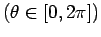 $\displaystyle \mbox{($\theta\in[0,2\pi]$)}$