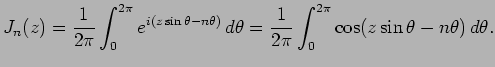 $\displaystyle J_n(z)=\frac{1}{2\pi}\int_0^{2\pi}
e^{i(z\sin\theta-n\theta)} \D\theta
=\frac{1}{2\pi}\int_0^{2\pi}
\cos(z\sin\theta-n\theta) \D\theta.
$
