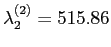 $ \lambda^{(2)}_2=515.86$