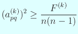 $\displaystyle (a_{pq}^{(k)})^2\ge \frac{F^{(k)}}{n(n-1)}
$