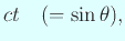 $\displaystyle c t\quad(=\sin\theta),$