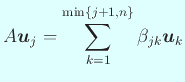 $\displaystyle A \Vector{u}_j=\sum_{k=1}^{\min\{j+1,n\}}\beta_{jk}\Vector{u}_k
$