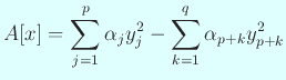 $\displaystyle A[x]=\sum_{j=1}^p \alpha_j y_j^2-\sum_{k=1}^q\alpha_{p+k}y_{p+k}^2$