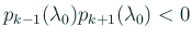 $ p_{k-1}(\lambda_0)p_{k+1}(\lambda_0)<0$