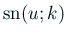 $ \mathrm{sn}(u;k)$