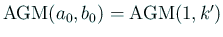 $ \mathrm{AGM}(a_0,b_0)=\mathrm{AGM}(1,k')$