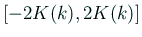 $ [-2K(k),2K(k)]$