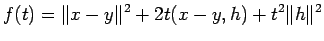 $\displaystyle f(t)=\Vert x-y\Vert^2+2t(x-y,h)+t^2 \Vert h\Vert^2
$