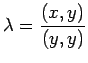 $ \lambda=\dfrac{(x,y)}{(y,y)}$