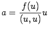 $\displaystyle a=\frac{f(u)}{(u,u)}u
$