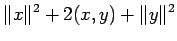 $\displaystyle \Vert x\Vert^2+2(x,y)+\Vert y\Vert^2$
