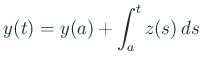 $\displaystyle y(t)=y(a)+\int_a^t z(s)\,\D s$