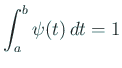 $\displaystyle \int_a^b\psi(t)\,\D t=1
$