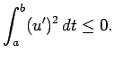 $\displaystyle \int_a^b (u')^2 \Dt\le 0.
$