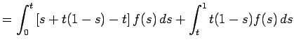 $\displaystyle =\int_0^t\left[s +t(1-s)-t\right]f(s) \D s+\int_t^1 t(1-s)f(s) \D s$