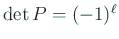 $ \det P=(-1)^\ell$