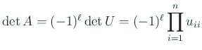 $ \det A=(-1)^\ell\det U=(-1)^\ell\dsp\prod_{i=1}^n u_{ii}$