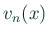 $\displaystyle v_n(x)$