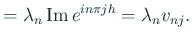 $\displaystyle =\lambda_n \MyIm e^{in\pi j h}=\lambda_n v_{nj}.
$