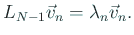 $\displaystyle L_{N-1}\vec v_n=\lambda_n \vec v_n.
$