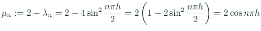 $\displaystyle \mu_n:=2-\lambda_n
=2-4\sin^2\frac{n\pi h}{2}=2\left(1-2\sin^2\frac{n\pi h}{2}\right)
=2\cos n\pi h
$