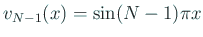 $ v_{N-1}(x)=\sin (N-1)\pi x$