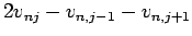 $\displaystyle 2v_{nj}-v_{n,j-1}-v_{n,j+1}$