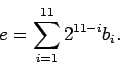 \begin{displaymath}
e=\sum_{i=1}^{11}2^{11-i}b_i.
\end{displaymath}