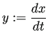 $\displaystyle y:=\frac{\D x}{\D t}$